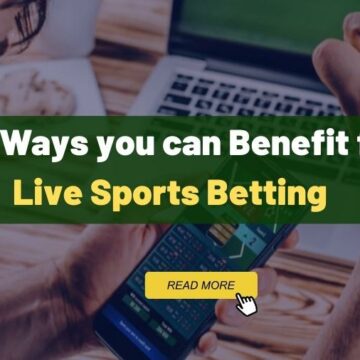 Top 3 Ways you can Benefit from Live Sports Betting