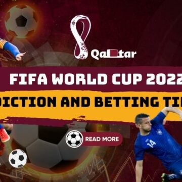 FIFA World Cup 2022 Predictions and Betting Tips
