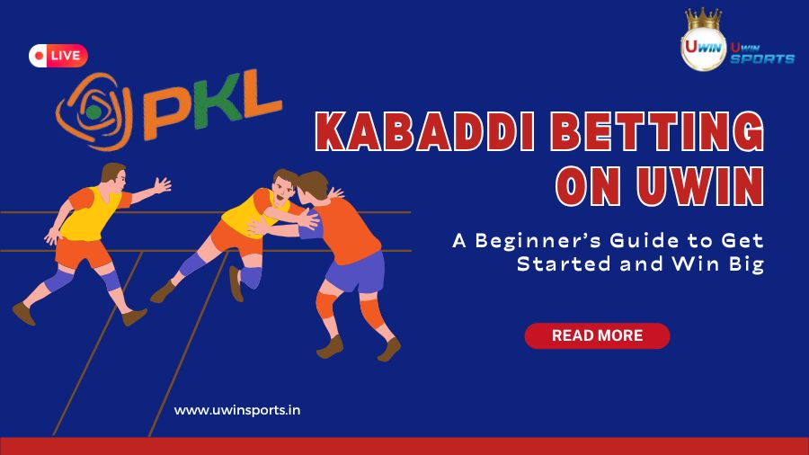 Kabaddi Betting on Uwin: A Beginner&rsquo;s Guide to Get Started and Win Big
